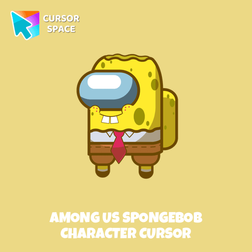 Among Us Spongebob Character cursor pointer cursor